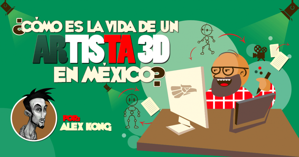 Animación en México - La vida en esta industria - Alex Kong