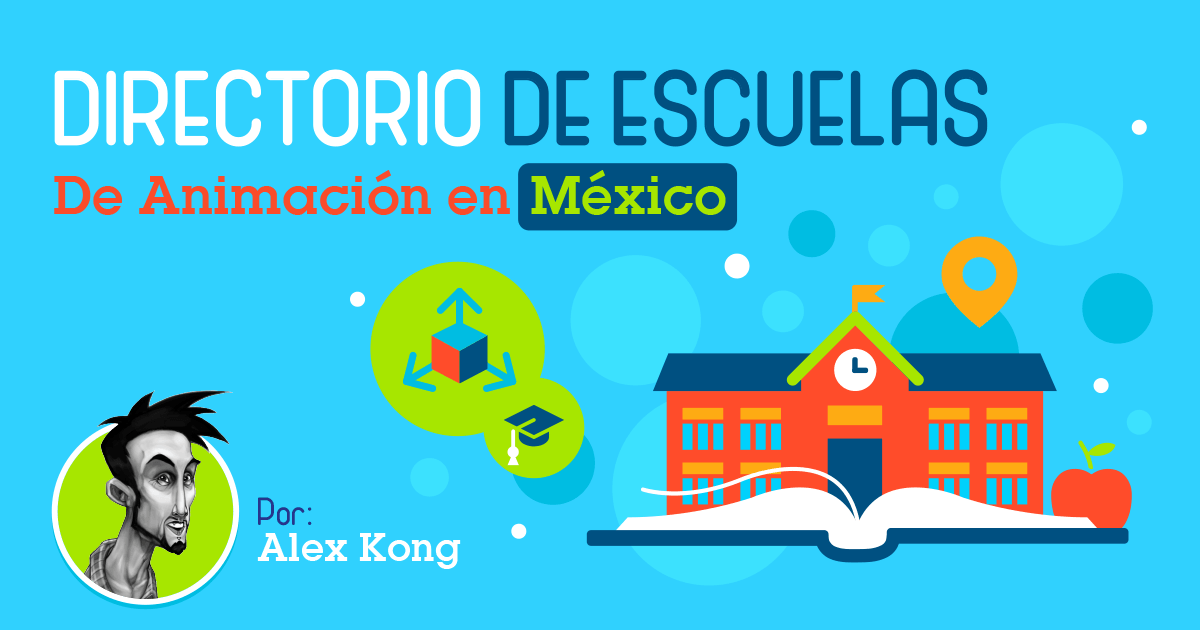 Directorio-de-Escuelas-de-Animacioon-en-Mexico por Alex Kong
