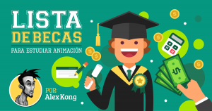 Lista-de-Becas-para-Estudiar-Animación por Alex Kong