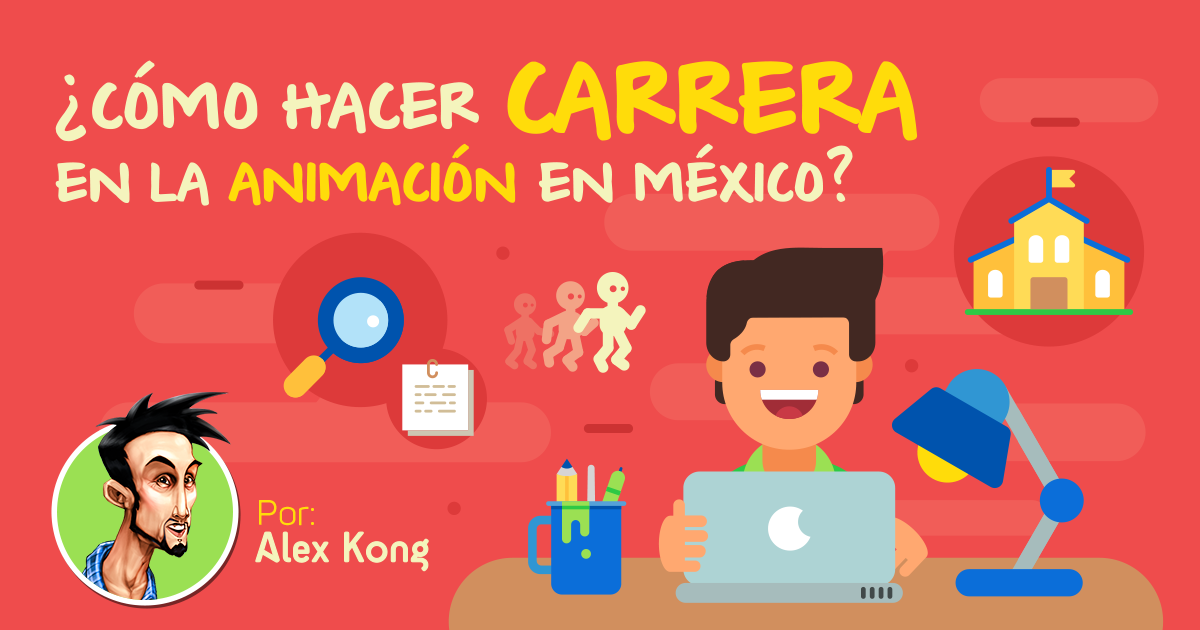 ¿Cómo hacer carrera en la animación en México?