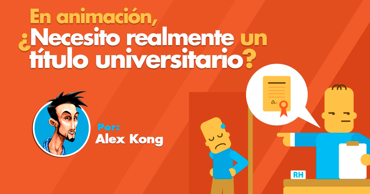 En Animación ¿Tener un título universitario es sinónimo de éxito?