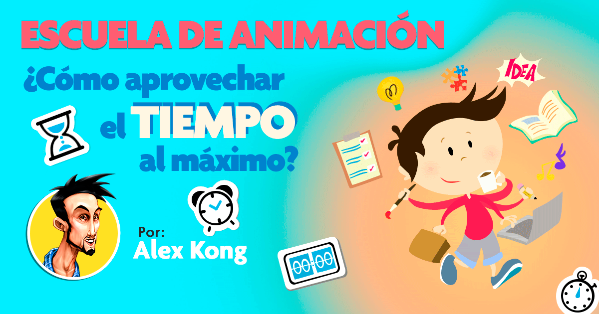 Escuela de Animación ¿Cómo aprovechar el tiempo al máximo?