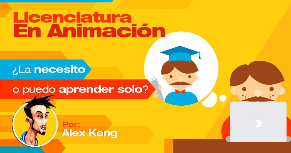 Licenciatura en Animación, ¿La necesito o puedo aprender solo?