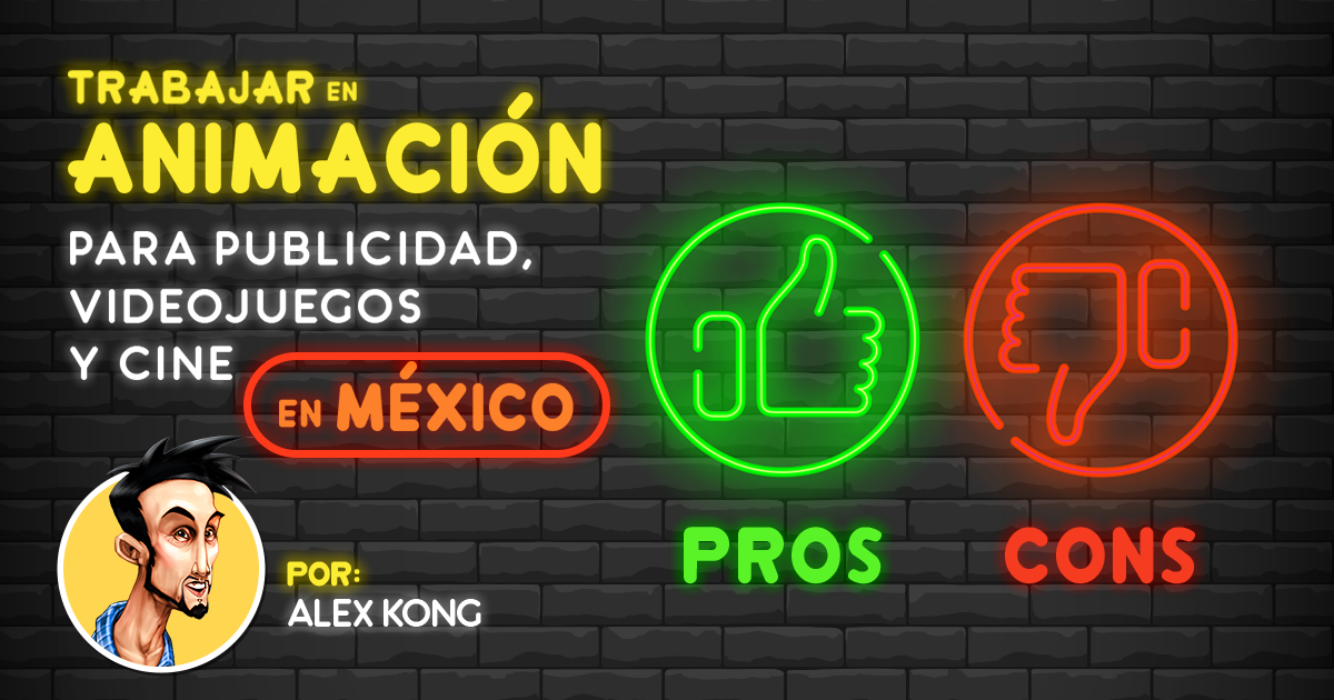 Trabajar en animación para publicidad, videojuegos y cine animado en México (Pros y Cons)