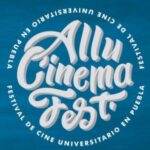 Festival Internacional de Cine Universitario en Puebla Allucinema