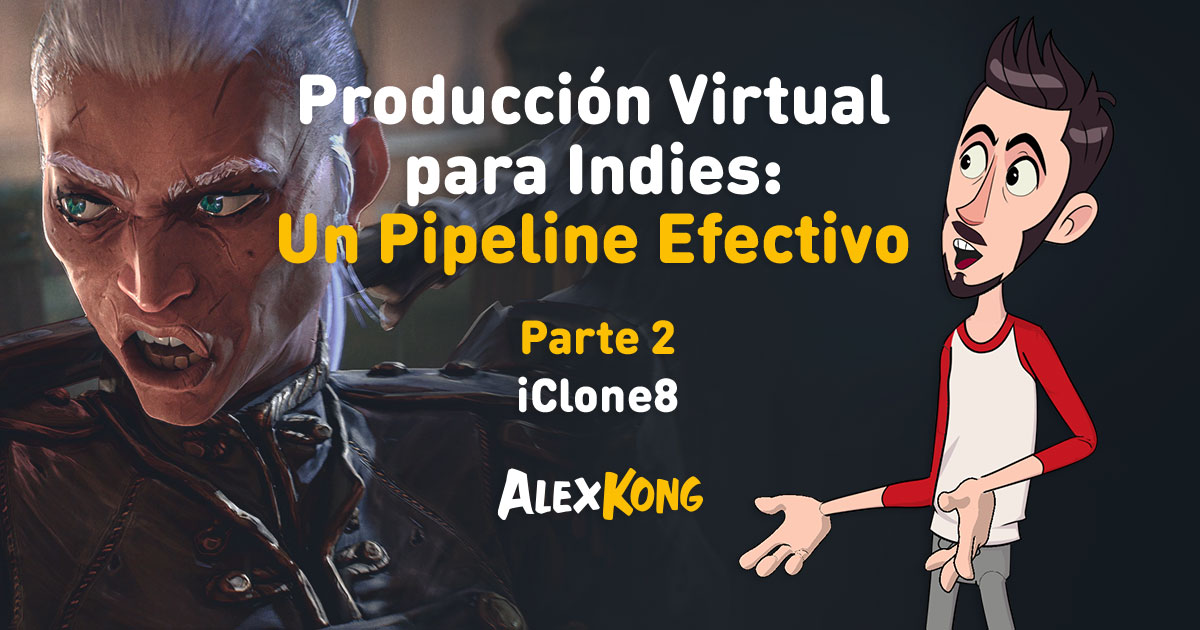 Pipeline de animación 3D | PARTE 2: iClone 8